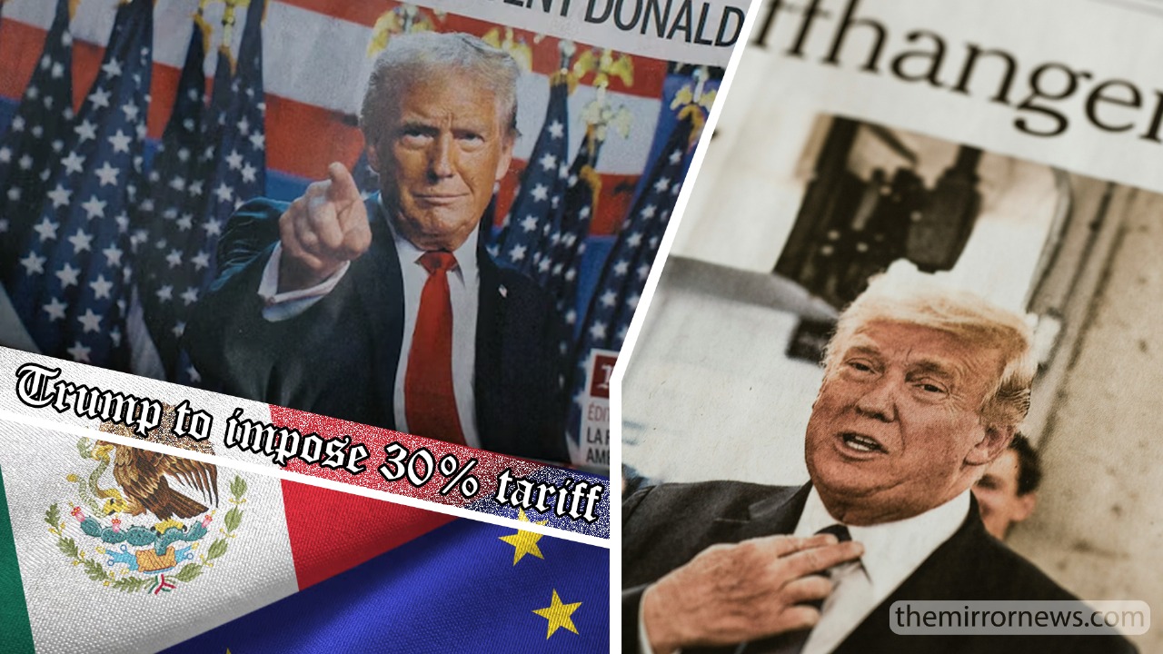 Trump to Impose 30% Tariff on EU and Mexican Goods from August